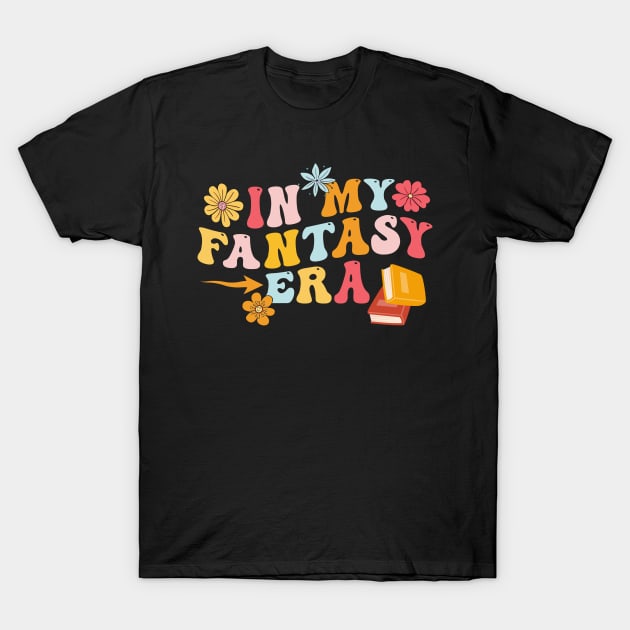 in my fantasy era T-Shirt by Pharmacy Tech Gifts